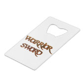 Koel tekst - Warrior Sword Creditkaart Flessenopener (Voorkant Gekanteld)