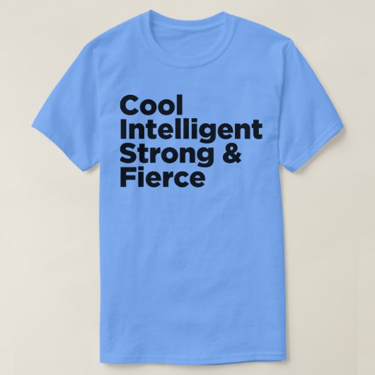 Koele Intelligente Sterke Fierce T-shirt (Design voorkant)