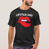 Koele lippenstift voor papa vader cosmetische make t-shirt (Voorkant)