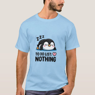 Koele Pinguïn "Takenlijst: Niets" T-shirt