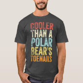 Koeler dan een polar Beren teennagels  cadeau T-shirt (Voorkant)