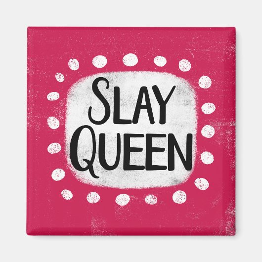 Koelkastmagneet voor Slay Queen Magneet (Voorkant)