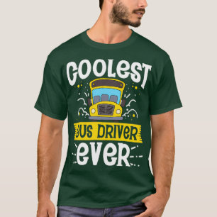 Koelste buschauffeur ooit Funny School Bus Drivers T-shirt