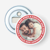 Koelste pap ooit Moderne aangepaste foto Button Flesopener (Voorkant)