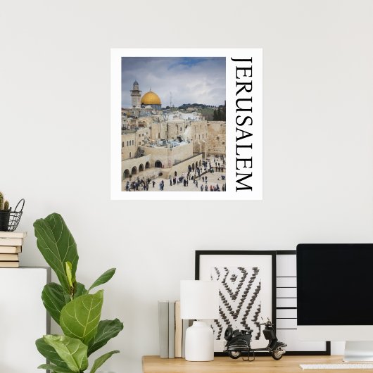 Koepel van de rots | Western Wall Plaza, Jeruzalem Poster (Thuiskantoor)