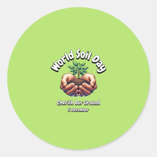 Koester onze grond. Wereldbodemdag (WSD). Ronde Sticker (Voorkant)