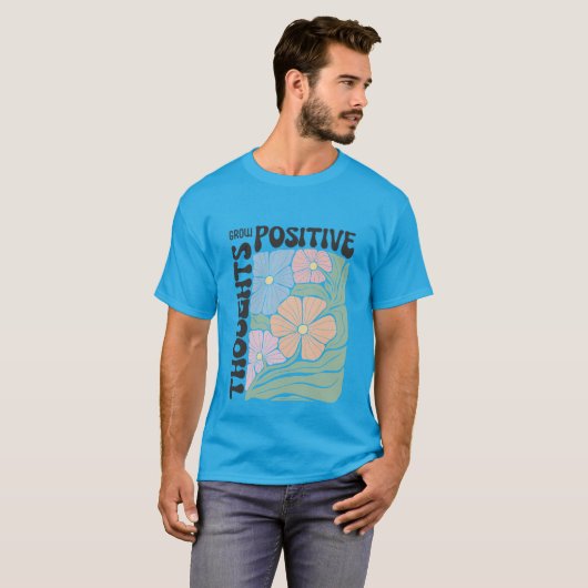 Koester positiviteit: Draag uw groei! T-shirt (Voorkant volledig)