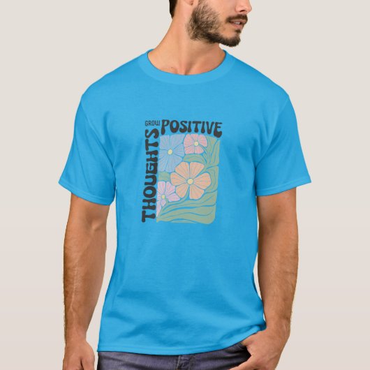 Koester positiviteit: Draag uw groei! T-shirt (Voorkant)