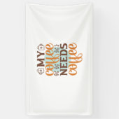 Koffee Art My Coffee heeft koffie nodig Spandoek (Verticaal)