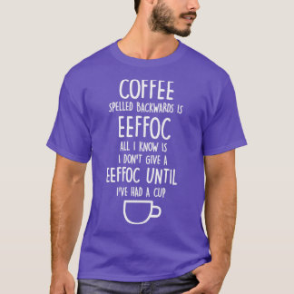 Koffie Achterkant geklokt is effoc T-shirt