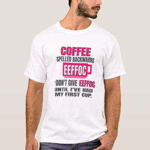 Koffie achterstevoren EEFFOC Ochtendkoffie T-shirt