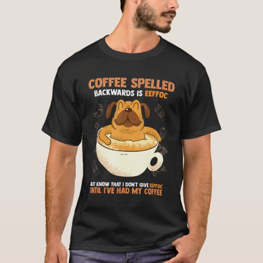 Koffie Achterstevoren Eeffoc Pug T-shirt (Voorkant)