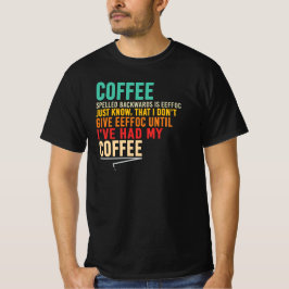 Koffie achterstevoren gespeld Eeffoc Sarcastische T-shirt