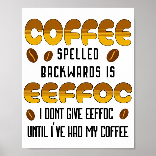 Koffie achterstevoren gespeld Koffieliefhebber Poster (Voorkant)