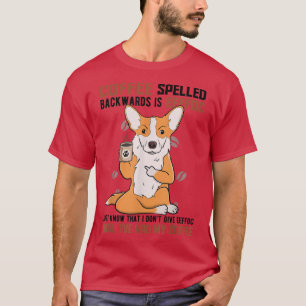 KOFFIE Achterwaarts gespeld is EEFFOC, Corgi Drink T-shirt