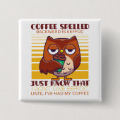 Koffie achterwaarts gespeld is effectief vierkante button 5,1 cm (Voorkant)