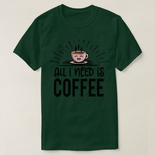 Koffie Alles wat ik nodig heb 2 T-shirt (Design voorkant)