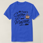 Koffie Alles wat ik nodig heb Coffee en Mascara 1 T-shirt (Design voorkant)
