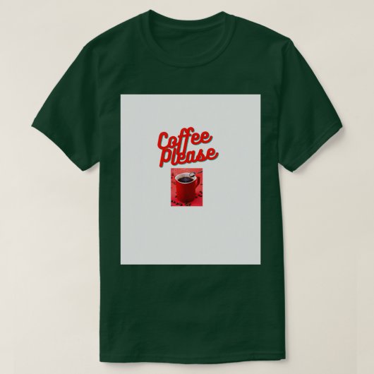 Koffie alsjeblieft 6 t-shirt (Design voorkant)
