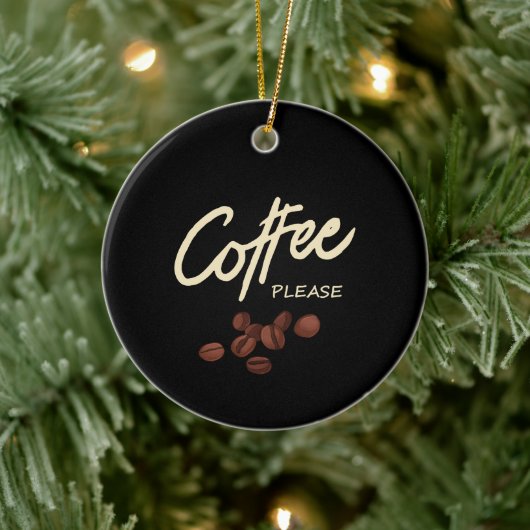 Koffie alsjeblieft Koffieliefhebber Keramisch Ornament (Boom)