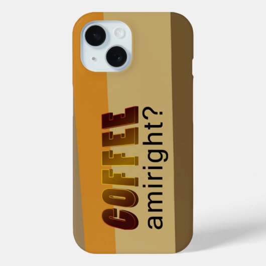 Koffie Amiright? Case-Mate iPhone Case (Achterkant)