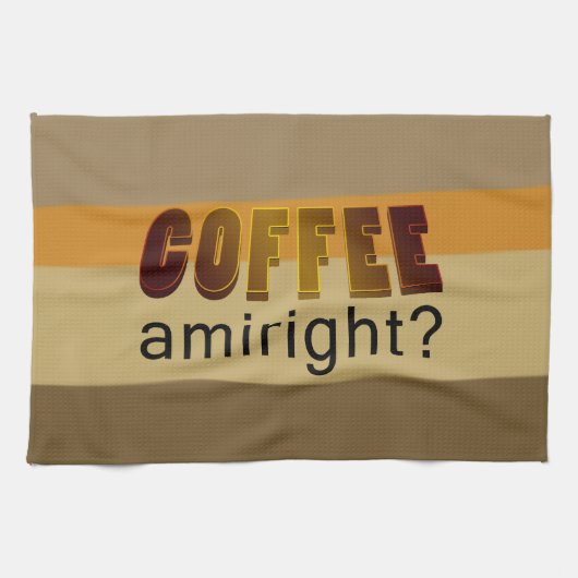 Koffie, Amiright? keukenhanddoek (Horizontaal)