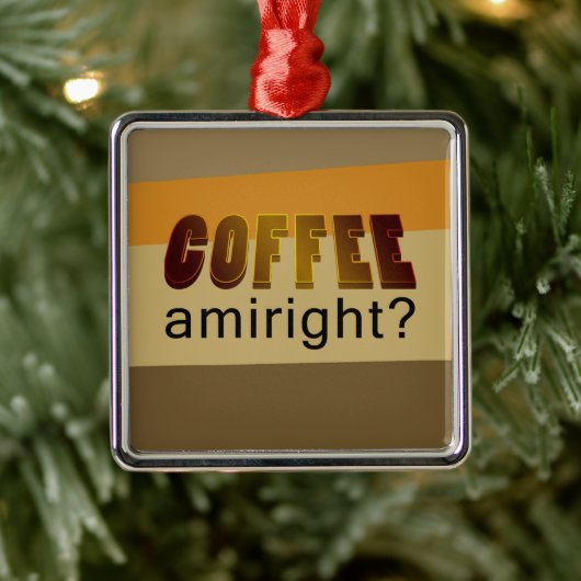 Koffie Amiright? Metalen Ornament (Boom)