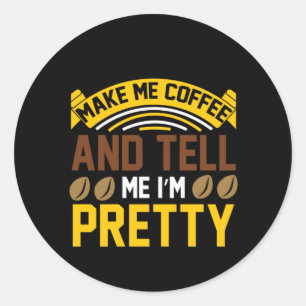 Koffie Art Coffee en vertel me dat ik ben Ronde Sticker