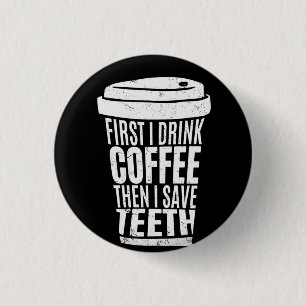 Koffie Art First I Drink koffie .png Ronde Button 3,2 Cm