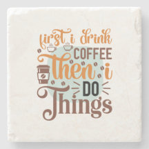 Koffie Art First I Drink Koffie