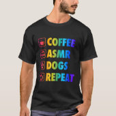 Koffie Asmr Honden Herhaal het leven Eenvoudige ba T-shirt (Voorkant)
