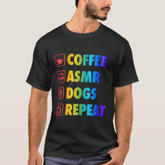 Koffie Asmr Honden Herhaal het leven Eenvoudige ba T-shirt