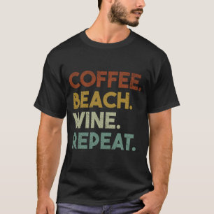 Koffie Beach Wijn Herhaal Grappig Retro Beach T-shirt