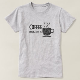 Koffie begrijpt/Black Letter-T-shirt/Hoodies T-shirt