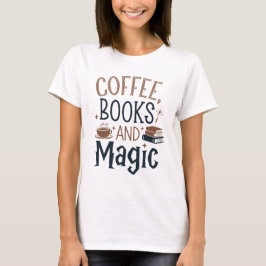 Koffie, boeken en magie t-shirt