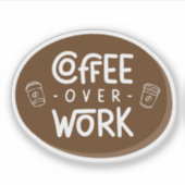 Koffie boven Werk Sticker (Voorkant)