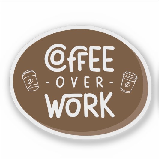 Koffie boven Werk Sticker (Voorkant)