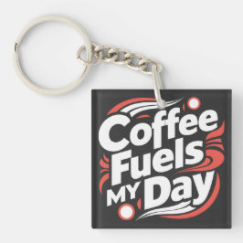 Koffie brandstof mijn dag sleutelhanger
