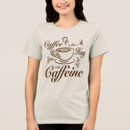 Koffie Cafeïne Knuffels kalm & gezellig voor koffi Tri-Blend Shirt