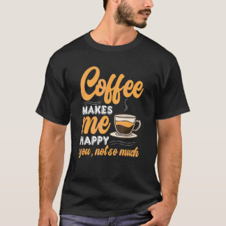 Koffie Caffeïne Citaten Voor Koffie Verslaafde 2 T-shirt