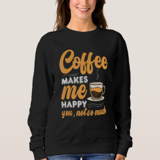 Koffie Caffeïne Citaten Voor Koffie Verslaafde 2 Trui