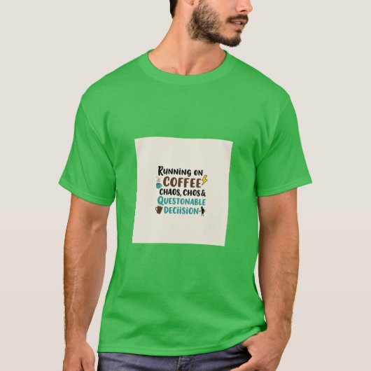 Koffie, chaos en chaos – grappige quote t-shirt (Voorkant)