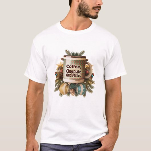 Koffie, chocolade en feestjes t-shirt (Voorkant)