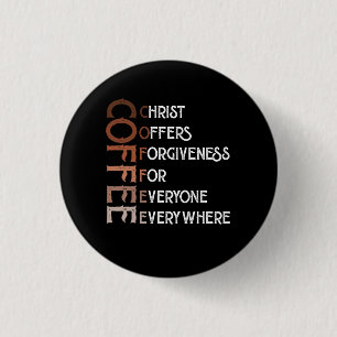 Koffie Christus biedt vergeving aan iedereen ooit Ronde Button 3,2 Cm