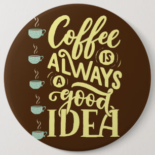 Koffie citaat ronde button 6,0 cm