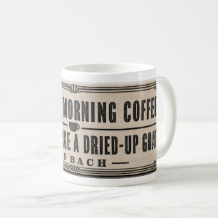 KOFFIE CITAT VAN JS BACH IN LETTERPERS-STIJL KOFFIEMOK