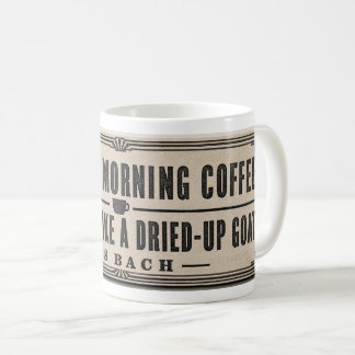 KOFFIE CITAT VAN JS BACH IN LETTERPERS-STIJL KOFFIEMOK