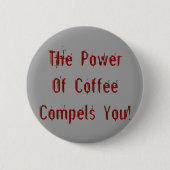 Koffie compileert je rood ronde button 5,7 cm (Voorkant)