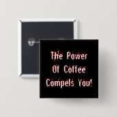 Koffie compileert je wit vierkante button 5,1 cm (Voorkant /achterkant)