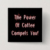 Koffie compileert je wit vierkante button 5,1 cm (Voorkant)